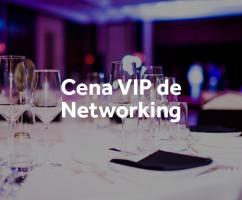 CENA VIP DE NETWORKING