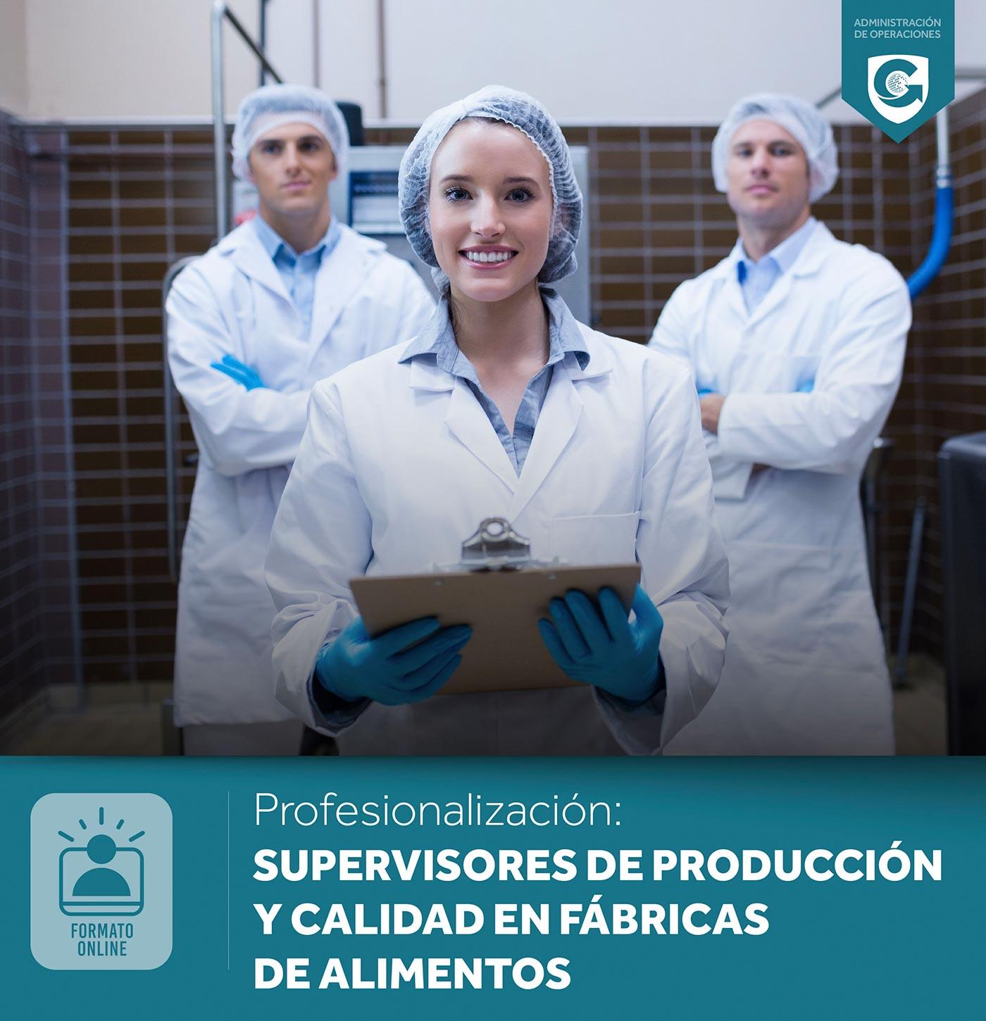 Diplomado SUPERVISORES DE PRODUCCIÓN Y CALIDAD EN FÁBRICAS DE ALIMENTOS