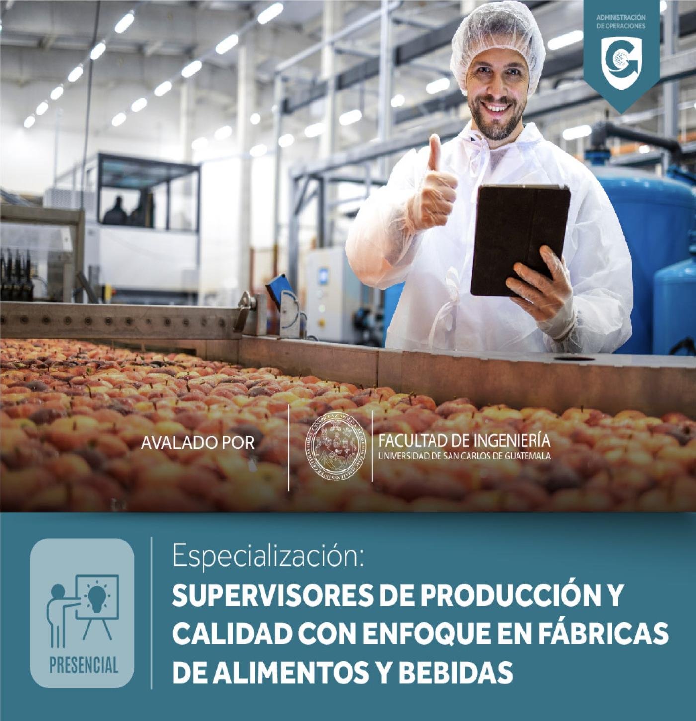 SUPERVISORES DE PRODUCCIÓN Y CALIDAD CON ENFOQUE EN FÁBRICAS DE ALIMENTOS Y BEBIDAS
