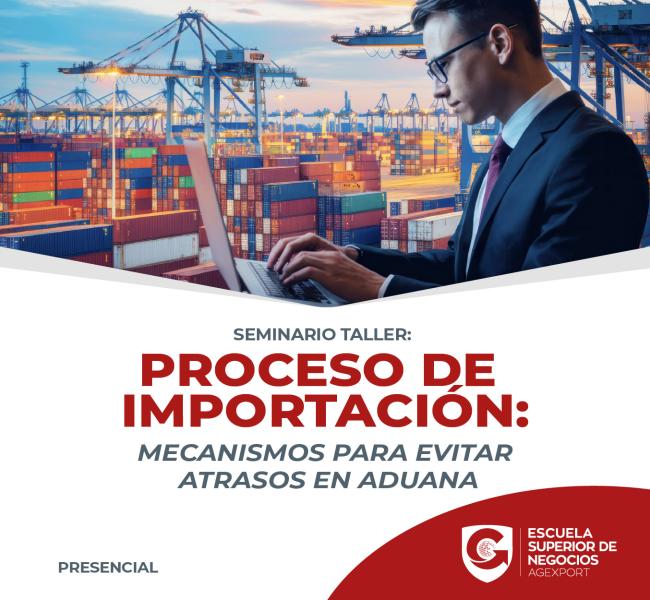 PROCESO DE IMPORTACIÓN: MECANISMOS PARA EVITAR ATRASOS EN ADUANA